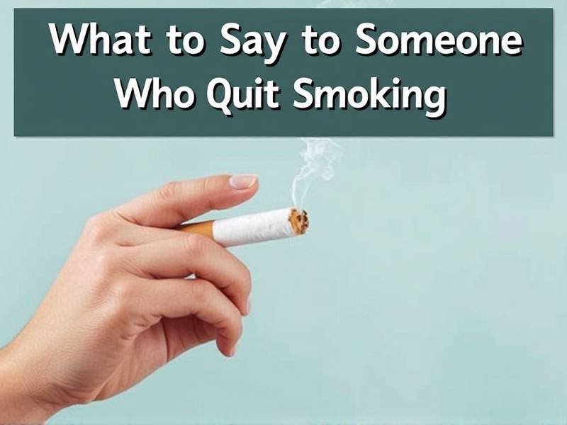 What to Say to Someone Who Quit Smoking(1)
