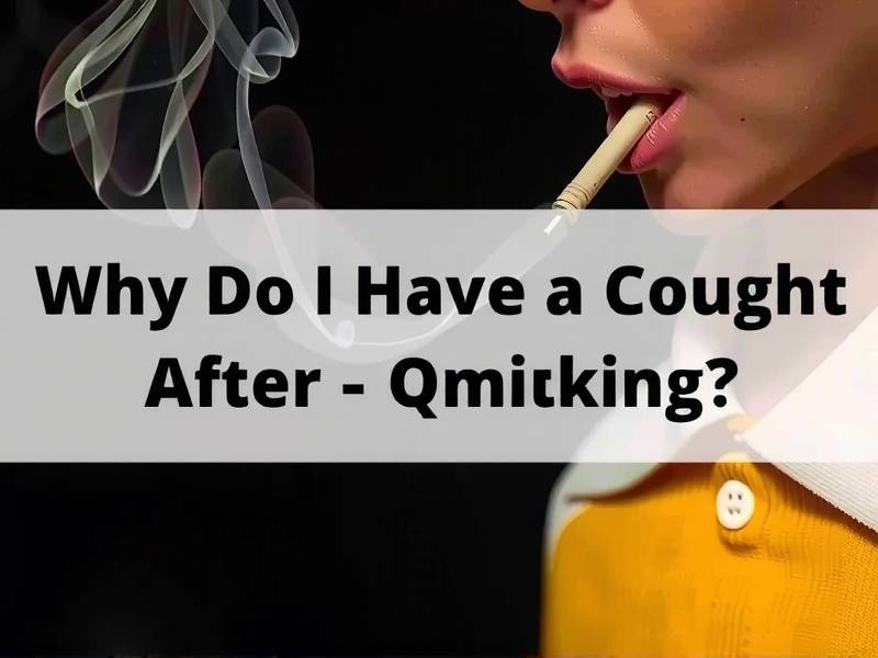 Why Do I Have a Cough After Quitting Smoking?