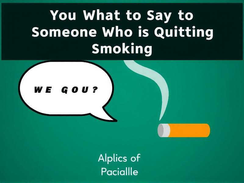 What to Say to Someone Who Is Quitting Smoking