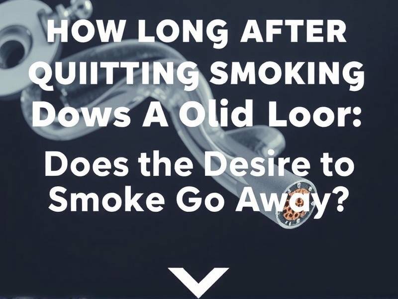 How Long After Quitting Smoking Does the Desire to Smoke Go Away?