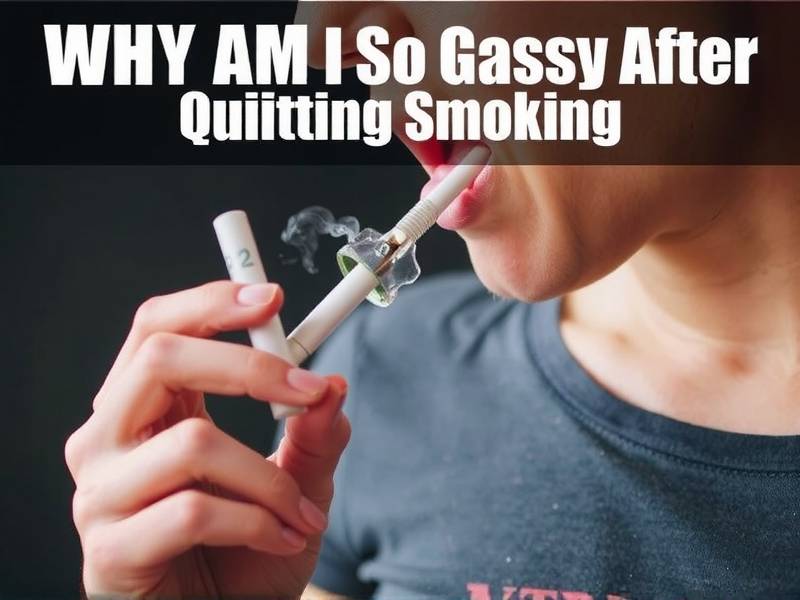 Why Am I So Gassy After Quitting Smoking? The Science Behind Gas Trouble