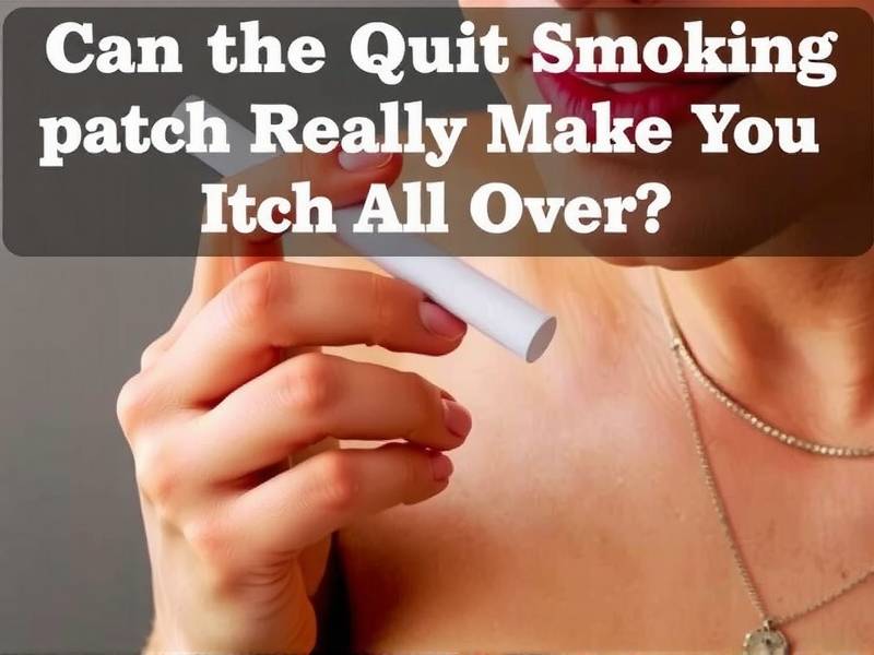 Can the Quit Smoking Patch Really Make You Itch All Over?
