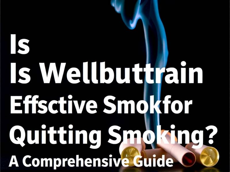 Is Wellbutrin Effective for Quitting Smoking? A Comprehensive Guide