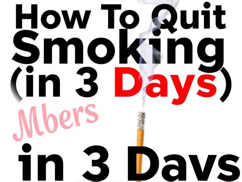 How to Quit Smoking in 3 Days - Effective Tips and Strategies