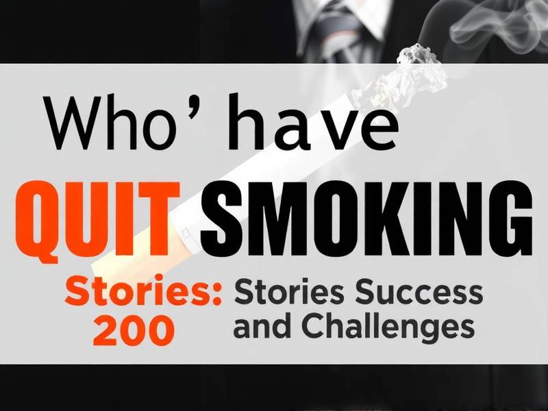 Who Have Quit Smoking: Stories of Success and Challenges