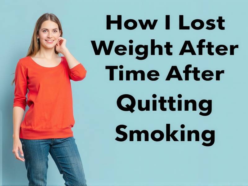 How I Lost Weight After Quitting Smoking