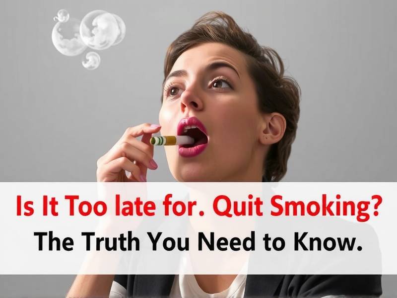 Is It Too Late for Me to Quit Smoking? The Truth You Need to Know