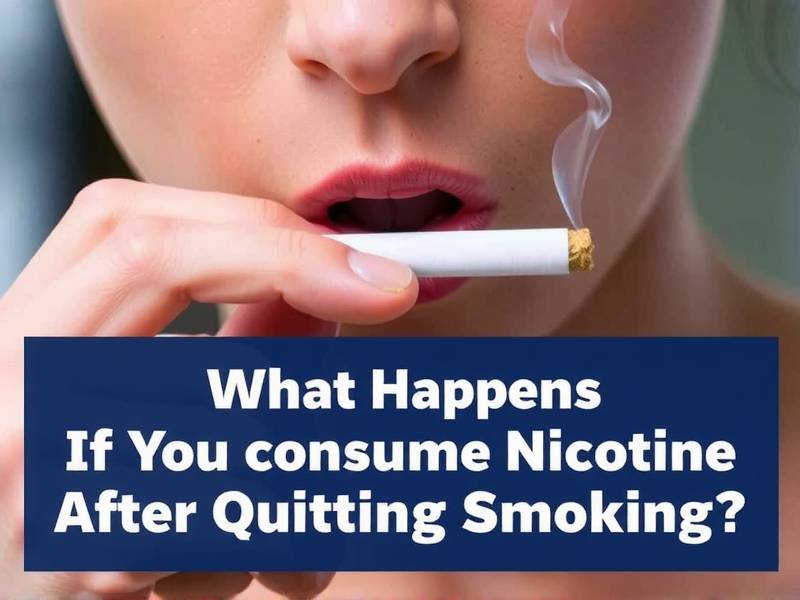 What Happens If You Consume Nicotine After Quitting Smoking?