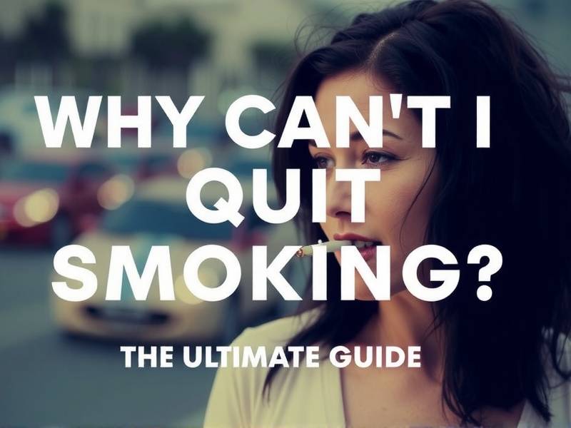Why Can't I Quit Smoking? The Ultimate Guide to Overcoming Smoking Addiction(1)