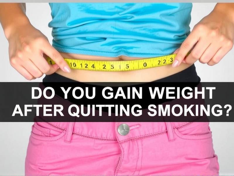 Do You Gain Weight After Quitting Smoking?