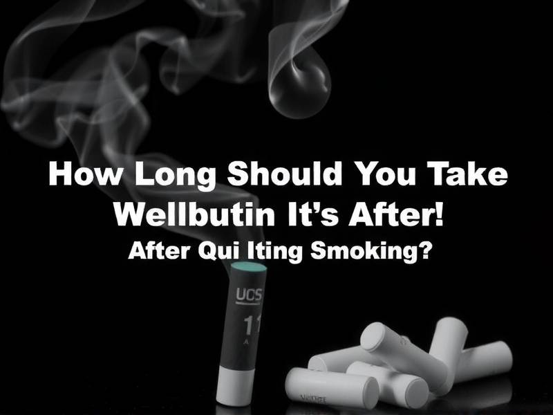 How Long Should You Take Wellbutrin After Quitting Smoking?