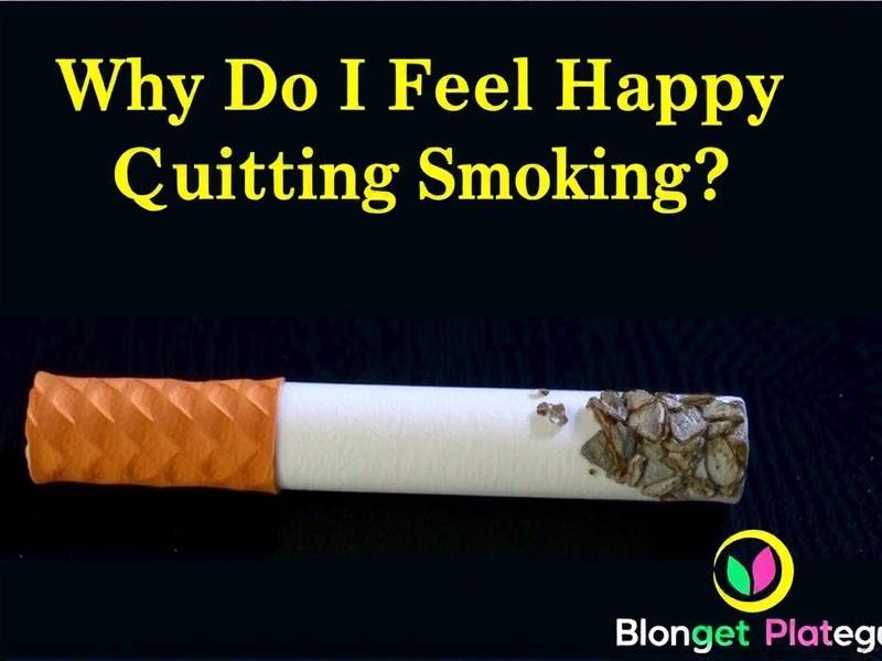 Why Do I Feel Happy After Quitting Smoking?