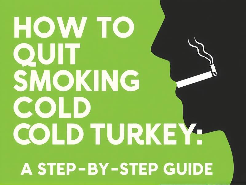 How to Quit Smoking Cold Turkey: A Step-by-Step Guide