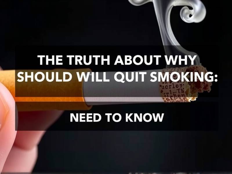 The Truth About Why You Should Quit Smoking: Facts You Need to Know