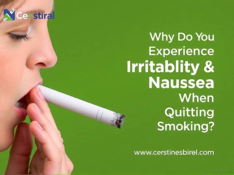 Why Do You Experience Irritability and Nausea When Quitting Smoking?