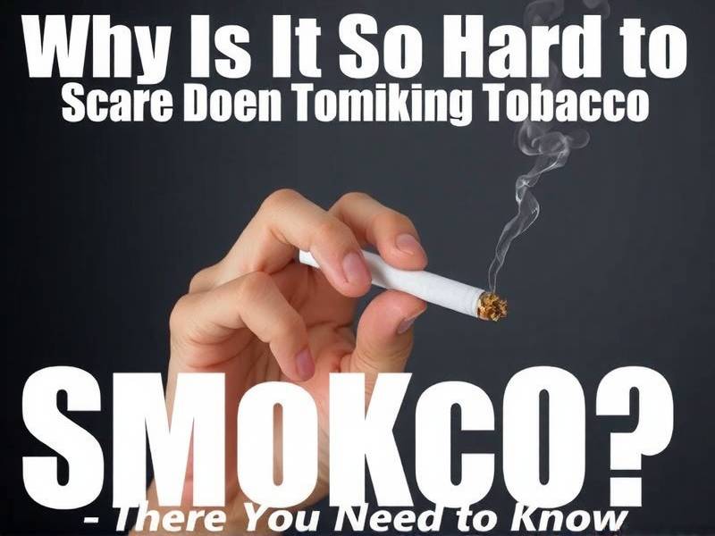 Why Is It So Hard to Quit Smoking Tobacco? The Truth You Need to Know
