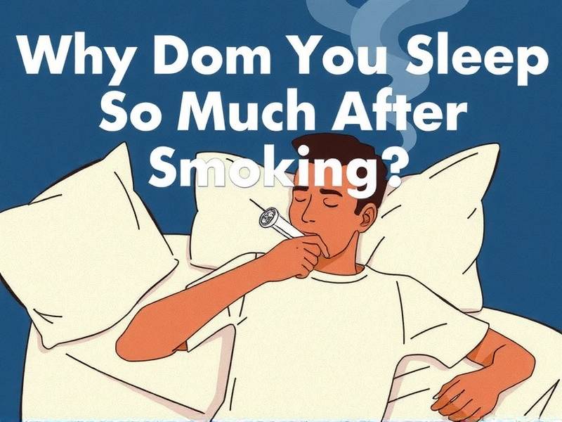 Why Do You Sleep So Much After Quitting Smoking? The Science Behind the Habit Change