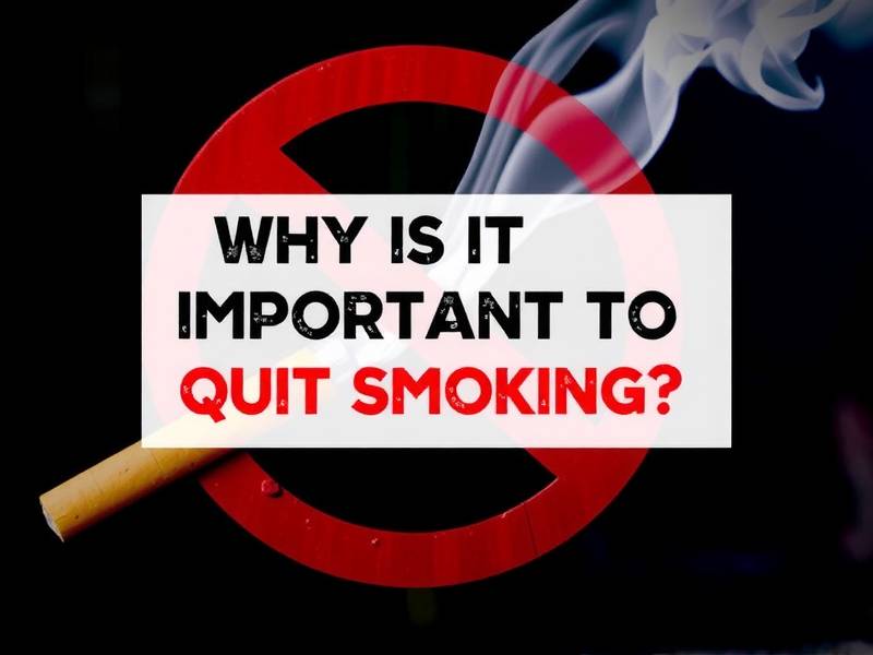Why Is It Important to Quit Smoking?(1)