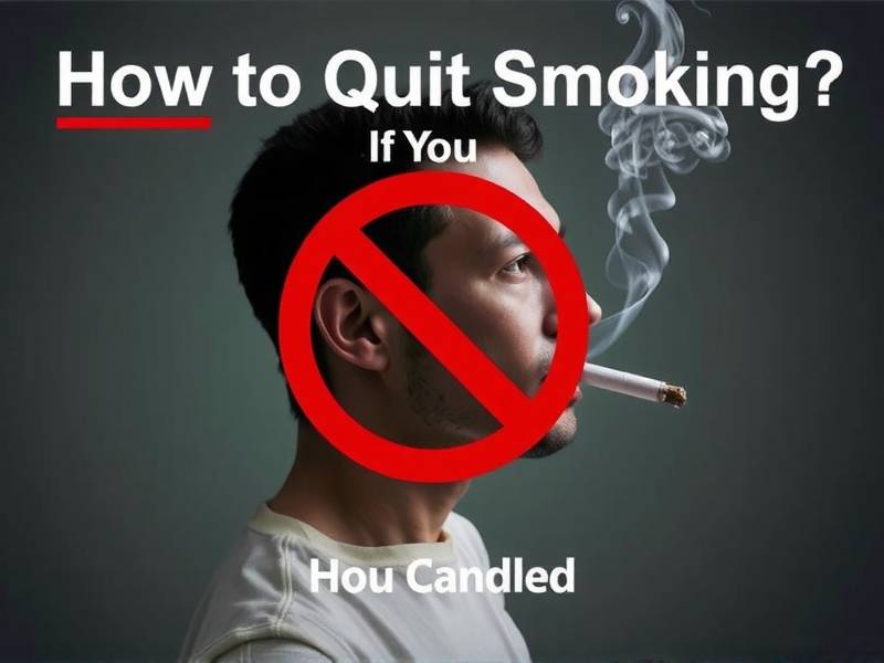 How to Quit Smoking If You...