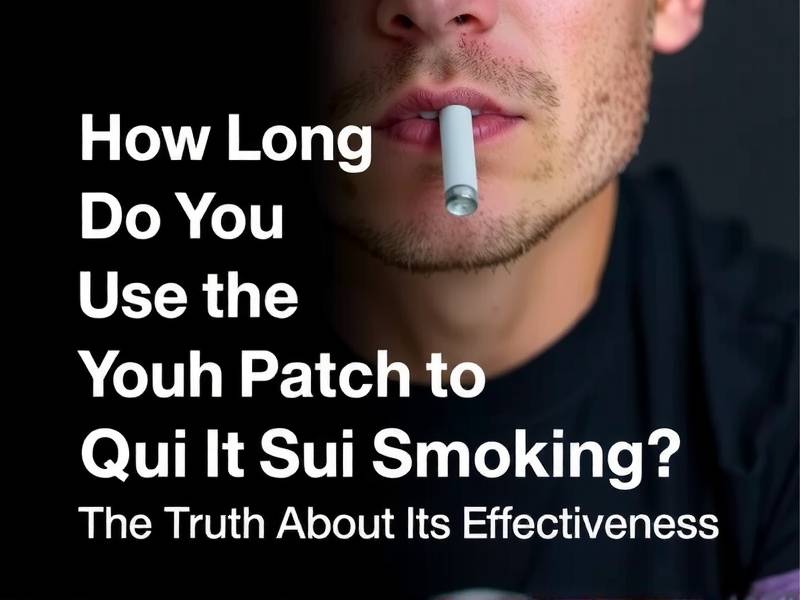 How Long Do You Use the Patch to Quit Smoking? The Truth About Its Effectiveness