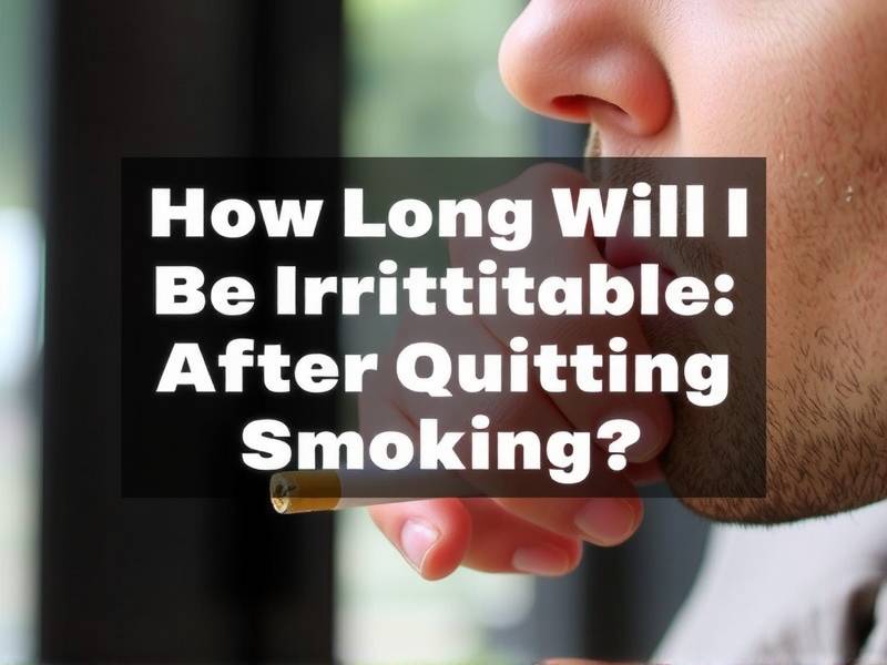 How Long Will I Be Irritable After Quitting Smoking?