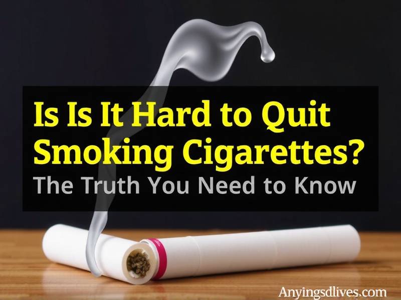 Is It Hard to Quit Smoking Cigarettes? The Truth You Need to Know(1)