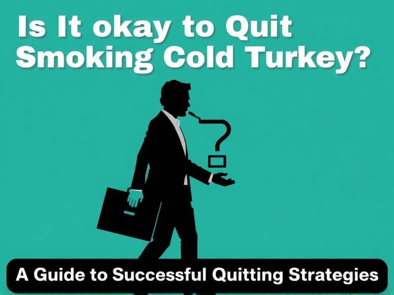 Is It Okay to Quit Smoking Cold Turkey? A Guide to Successful Quitting Strategies