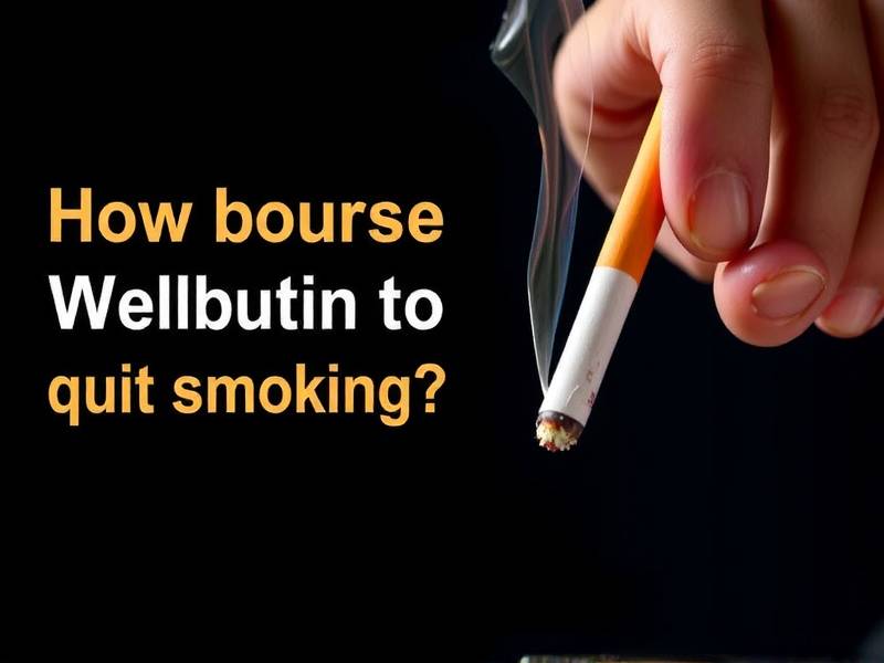 How Do I Use Wellbutrin to Quit Smoking? A Guide for Effective Smoking Cessation