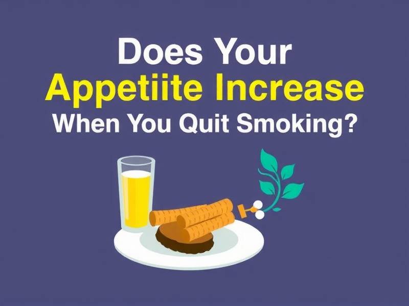 Does Your Appetite Increase When You Quit Smoking?