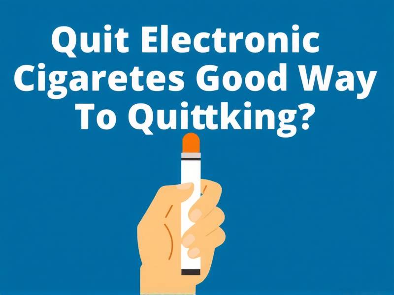 Are Electronic Cigarettes a Good Way to Quit Smoking? A Comprehensive Guide