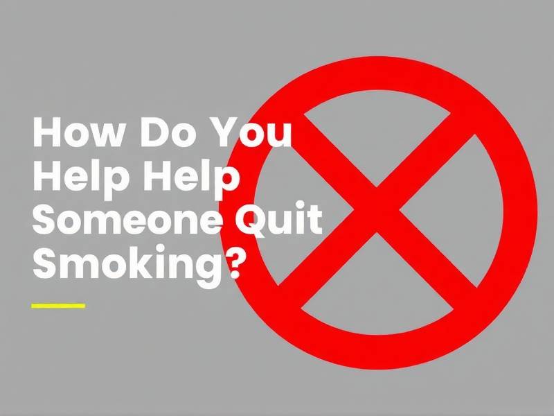 How Do You Help Someone Quit Smoking? Effective Strategies and Support