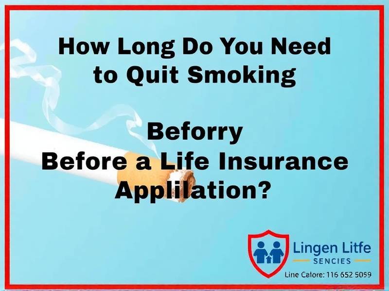 How Long Do You Need to Quit Smoking Before a Life Insurance Application?