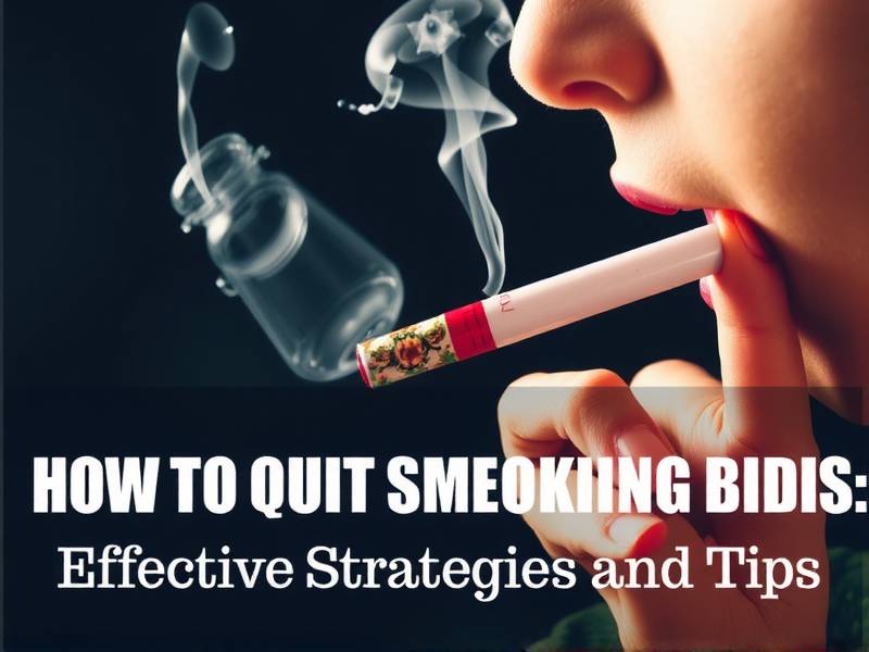 How to Quit Smoking Using Bidis: Effective Strategies and Tips