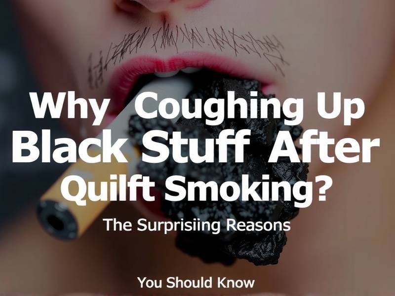 Why Am I Coughing Up Black Stuff After Quitting Smoking? The Surprising Reasons You Should Know