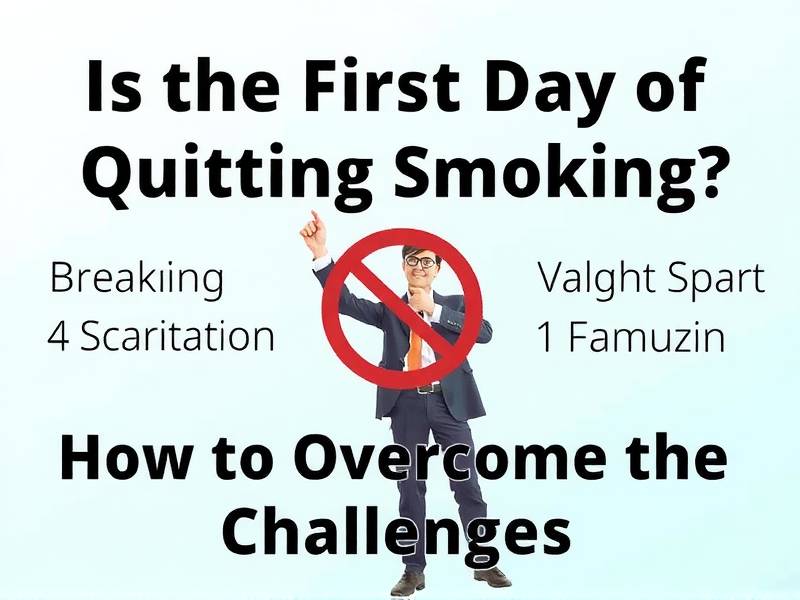 Is the First Day of Quitting Smoking Really the Hardest? How to Overcome the Challenges