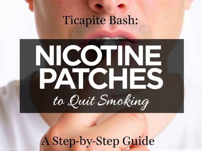 How to Use Nicotine Patches to Quit Smoking: A Step-by-Step Guide