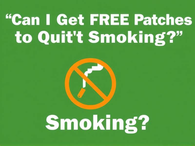 Can I Get Free Patches to Quit Smoking?(1)
