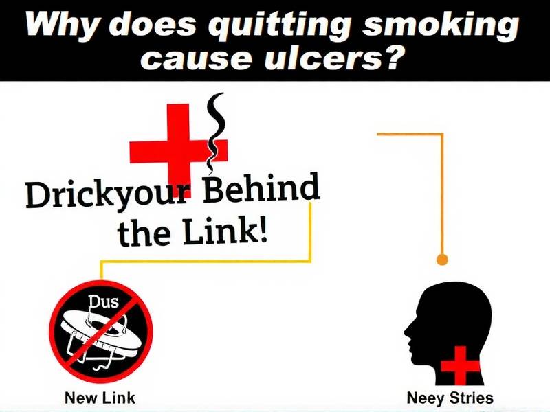 Why Does Quitting Smoking Cause Ulcers? The Science Behind the Link