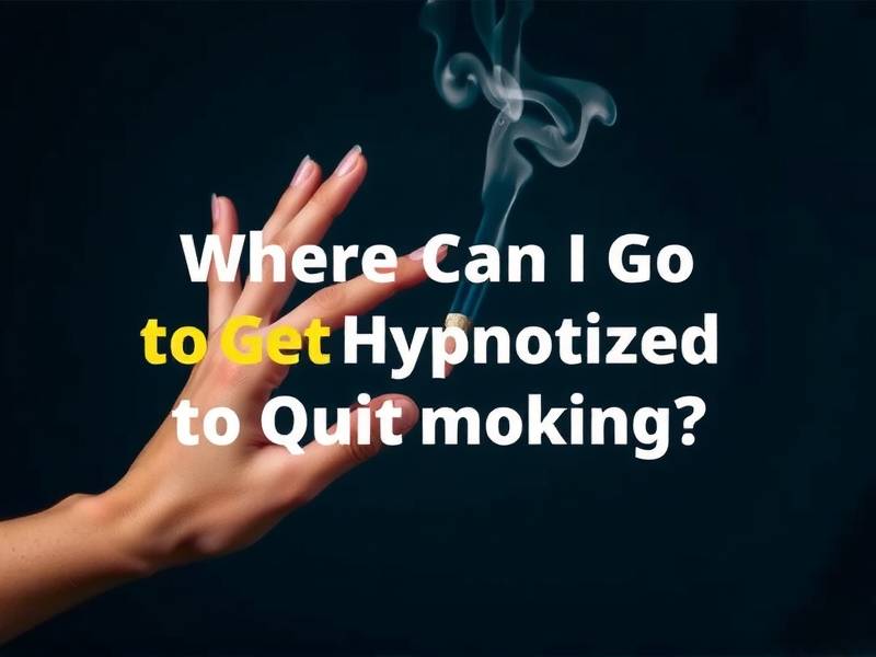 Where Can I Go to Get Hypnotized to Quit Smoking?