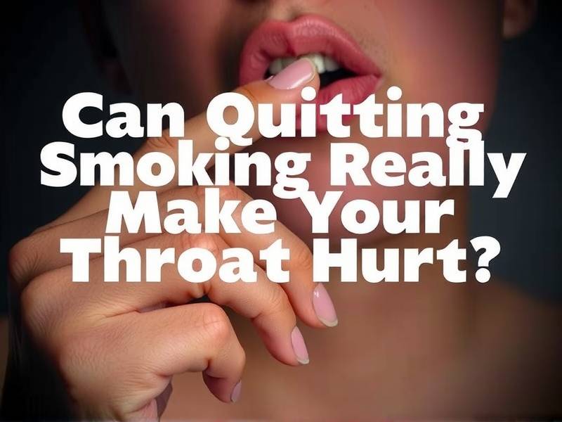 Can Quitting Smoking Really Make Your Throat Hurt?(1)