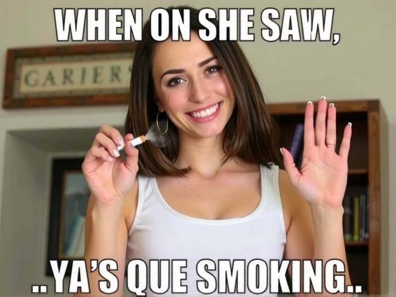 The Meme That Goes Viral When She Says She's Going to Quit Smoking