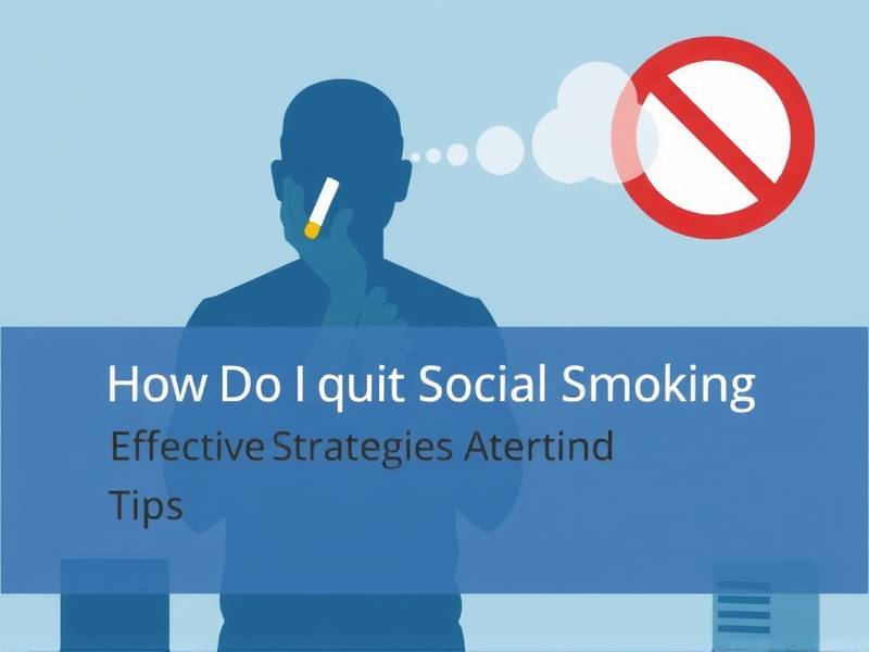 How Do I Quit Social Smoking? Effective Strategies and Tips
