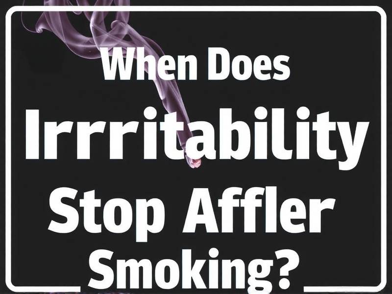 When Does Irritability Stop After Quitting Smoking?