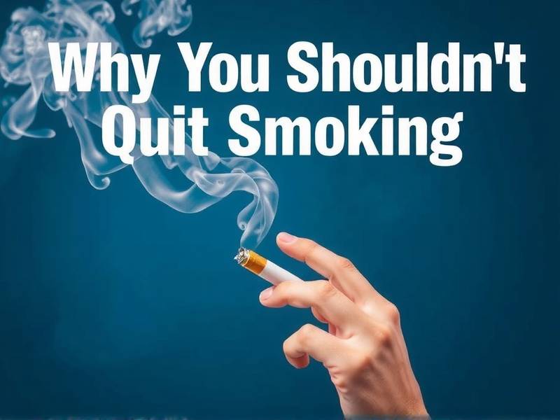 Why You Shouldn't Quit Smoking