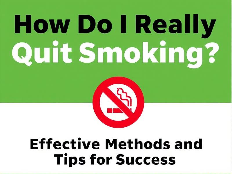 How Do I Really Quit Smoking? Effective Methods and Tips for Success