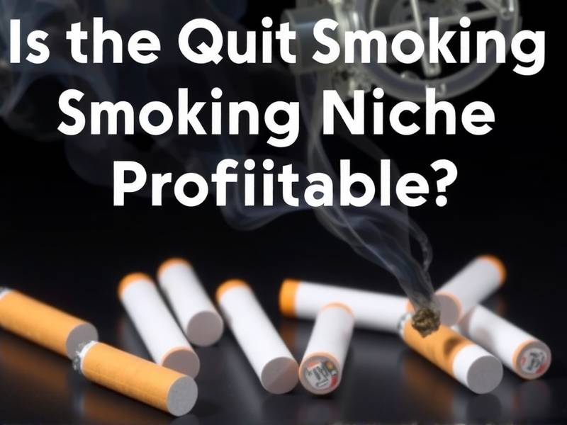 Is the Quit Smoking Niche Profitable?