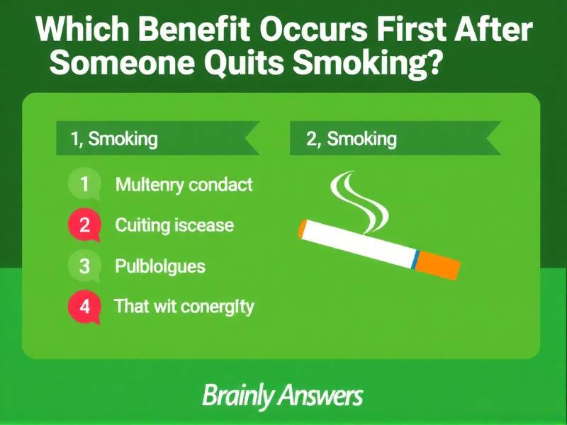 Which Benefit Occurs First After Someone Quits Smoking? Brainly Answers