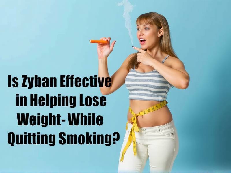 Is Zyban Effective in Helping You Lose Weight While Quitting Smoking?