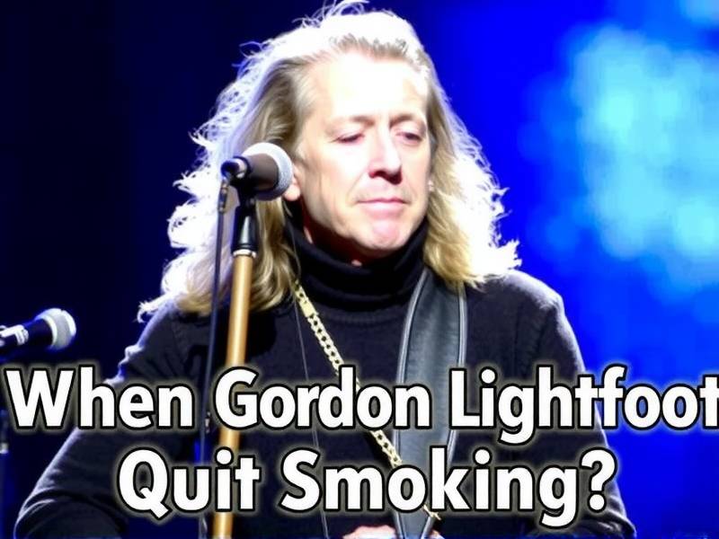 When Did Gordon Lightfoot Quit Smoking?