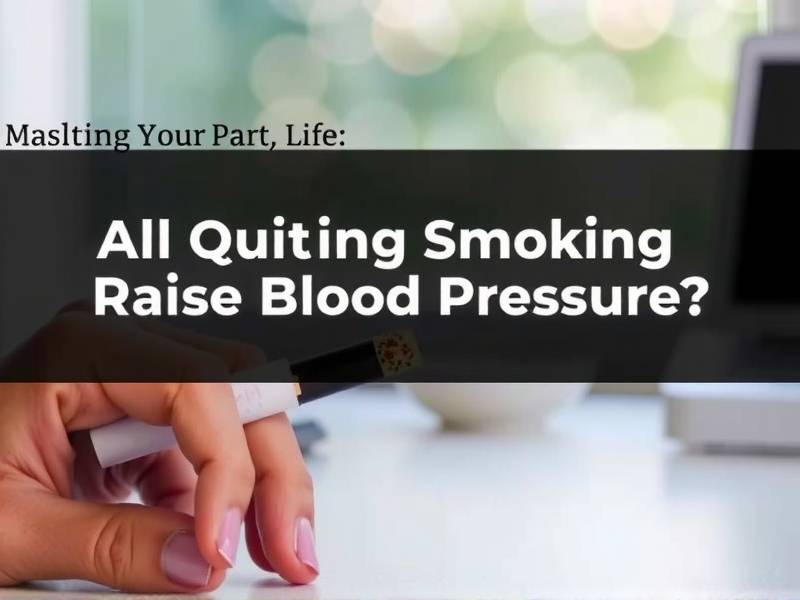 Will Quitting Smoking Raise Blood Pressure?